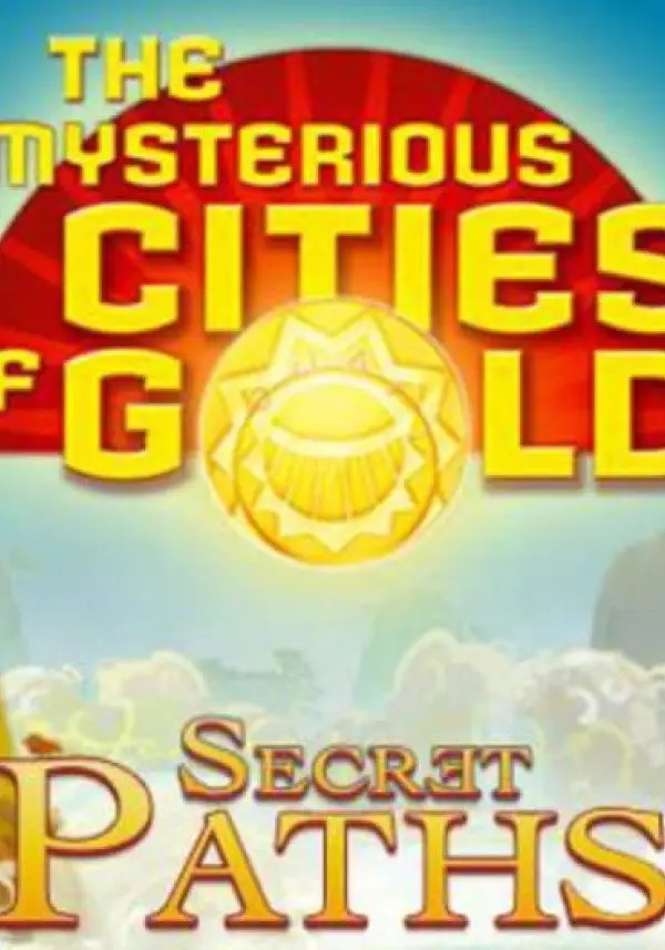 The Mysterious Cities of Gold: Secret Paths